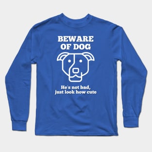 Beware of Cute Dog Long Sleeve T-Shirt